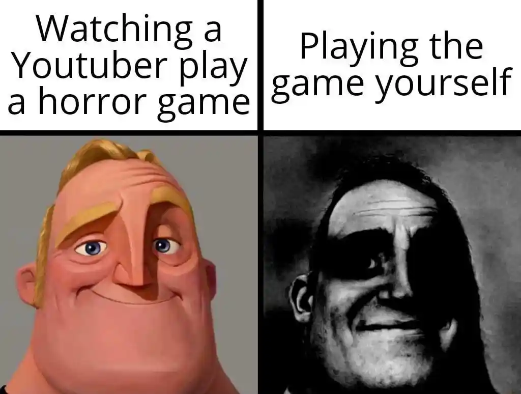 Horror game meme comparing watching and playing