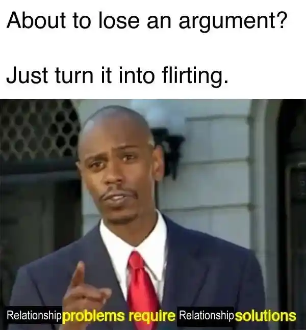 Lose argument meme turn to flirting