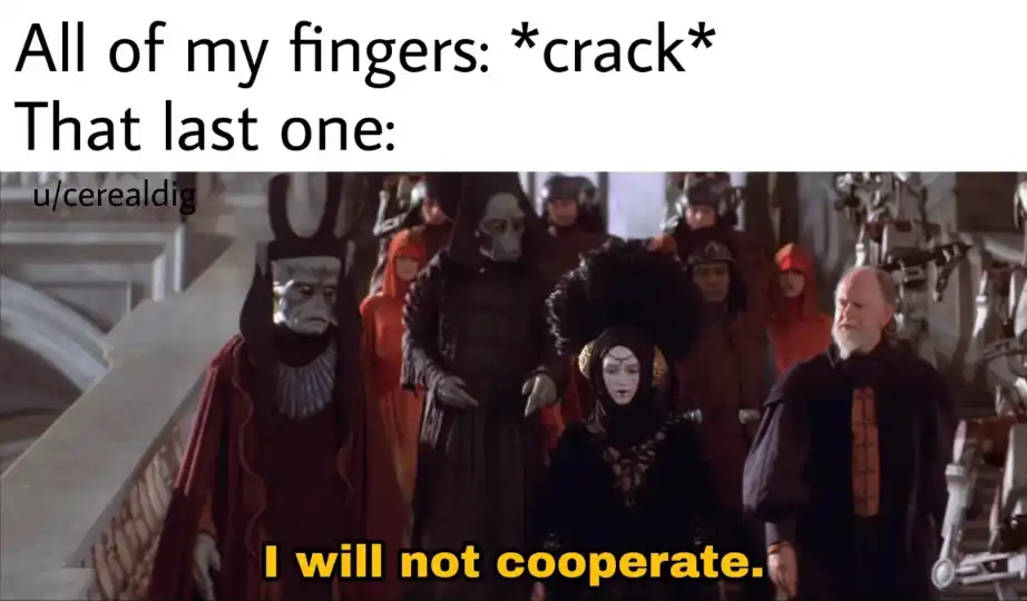 Finger crack meme last one can not crack