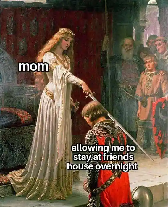 Mom allowing overnight friend stay meme