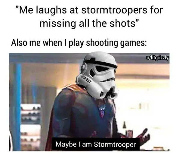 Stormtrooper bad aim meme in shooting games