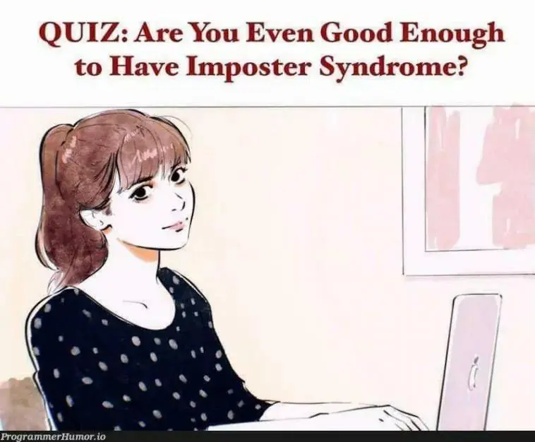 Imposter syndrome quiz meme is relatable