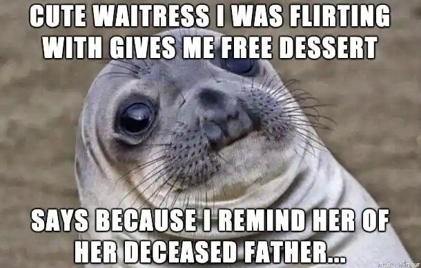 Awkward moment seal meme Gets free dessert from waitress