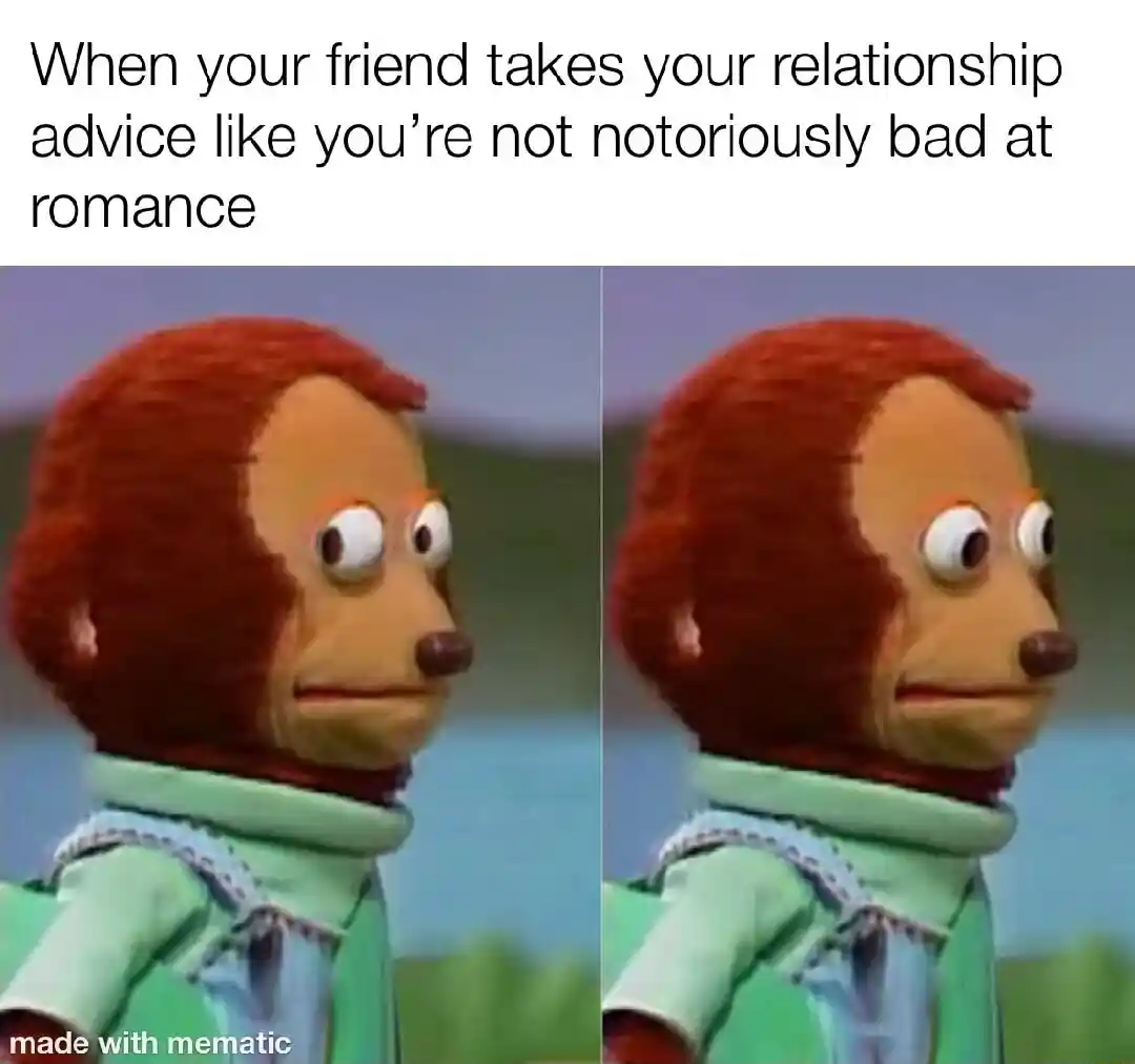 Awkward monkey puppet meme sees friend take bad romance advice