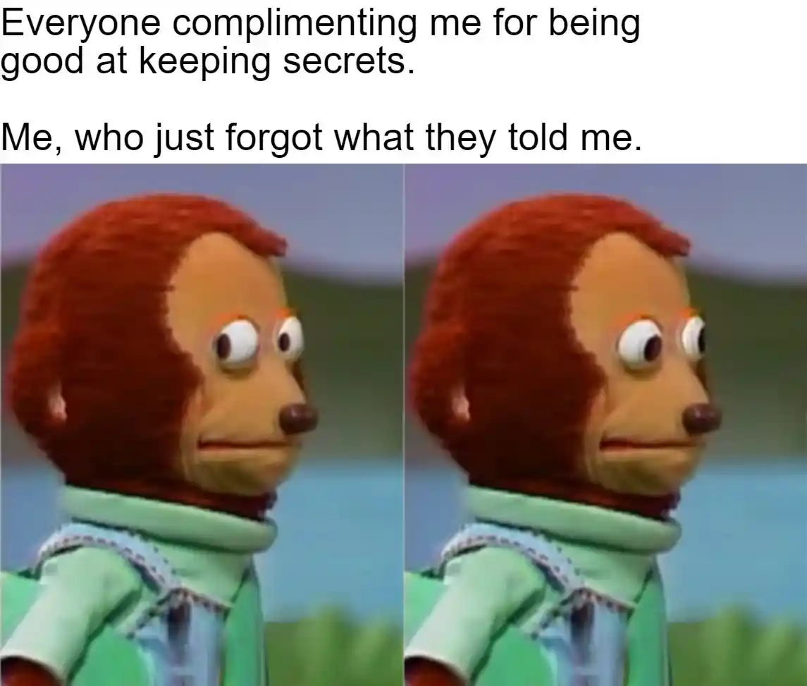 Awkward monkey puppet meme forgot secrets