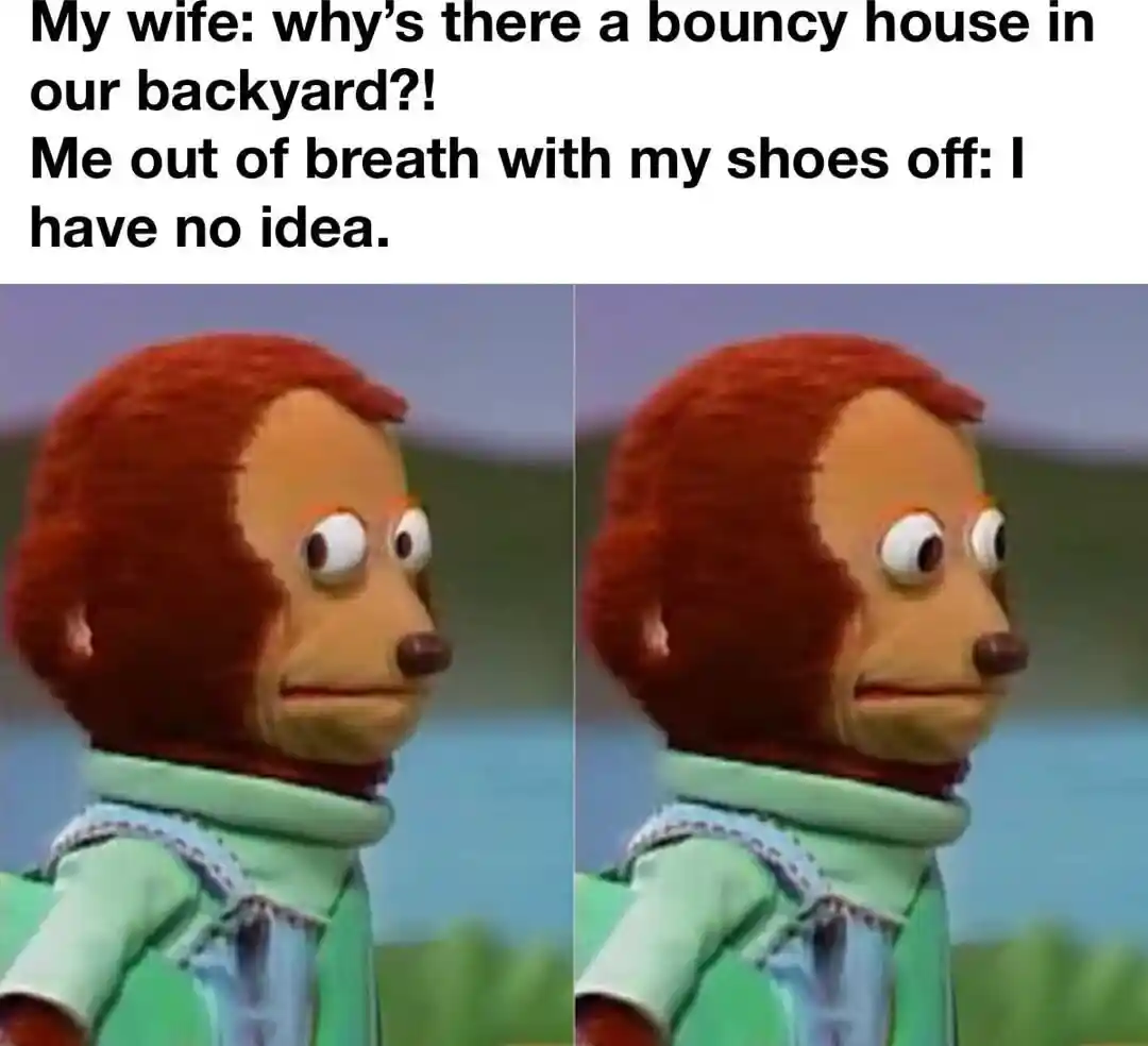 Awkward monkey puppet meme lying about backyard bouncy house
