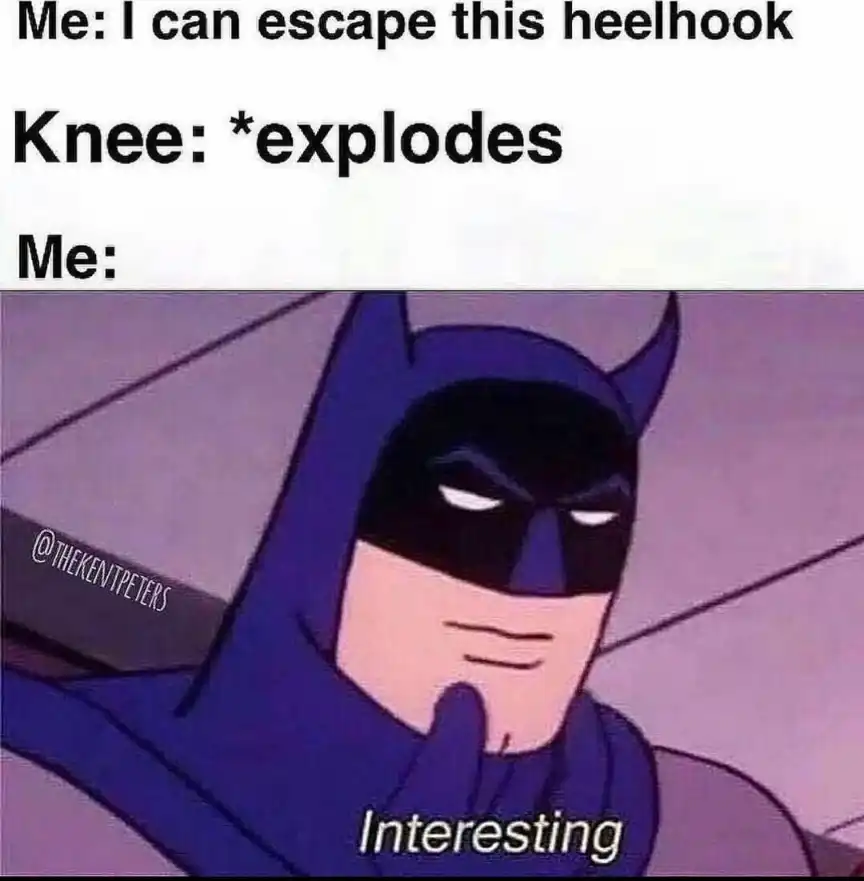Batman thinking meme after heelhook knee explodes