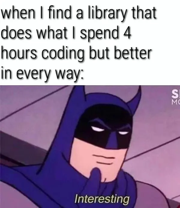 Batman thinking meme reacts to better code library