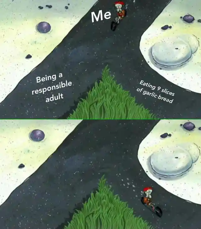 Garlic bread over adult work meme funny