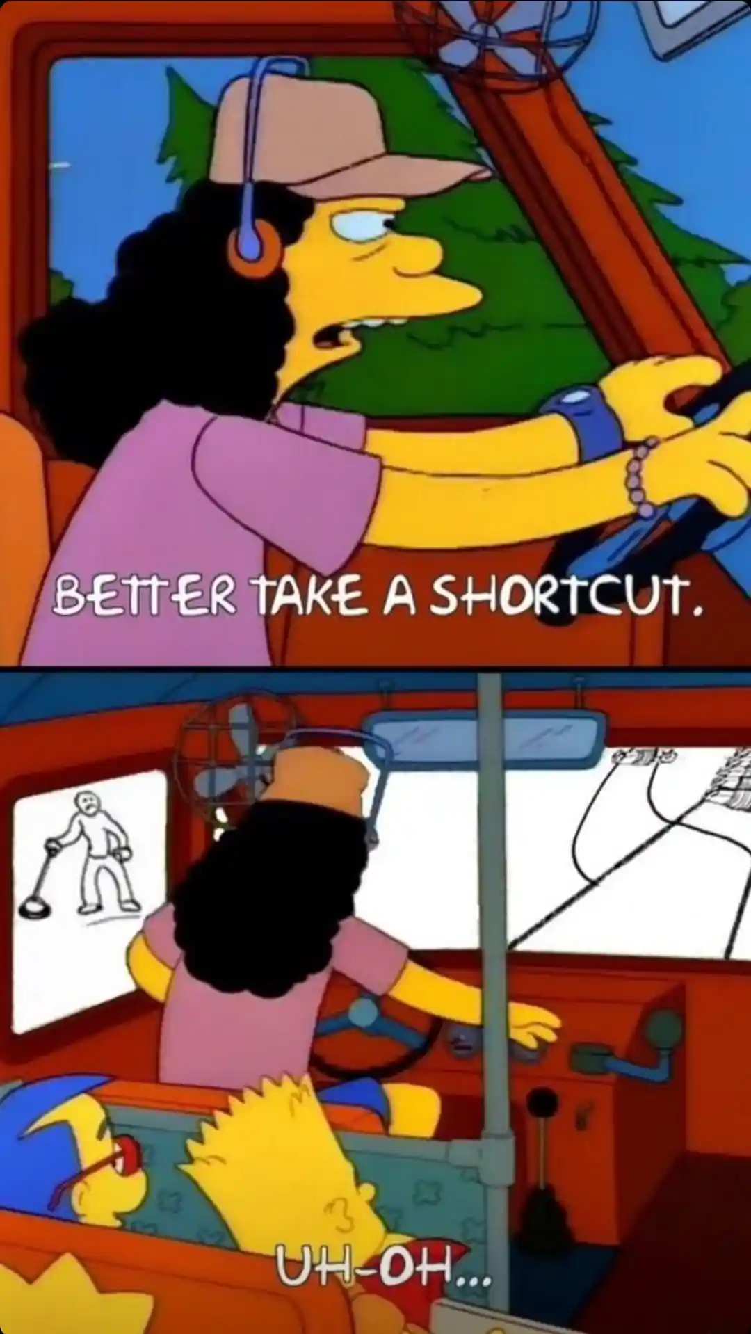 Simpsons driver take shortcut meme uh oh