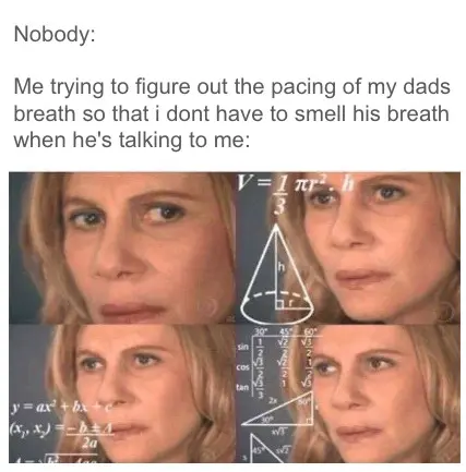 Confused math lady meme avoiding dads bad breath