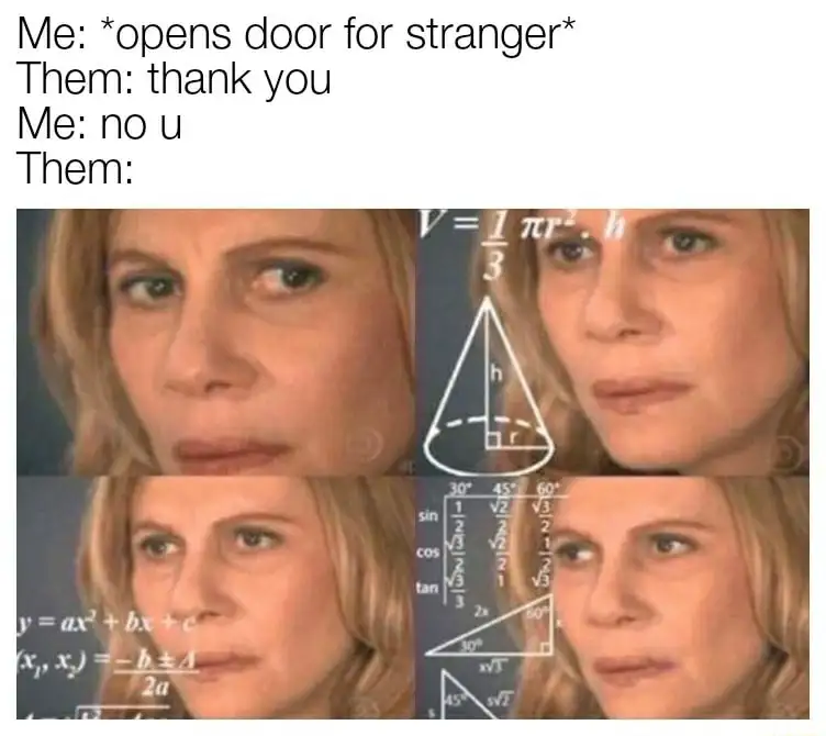 Confused math lady meme no u confusion