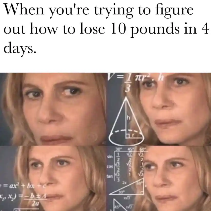 Confused math lady meme trying to lose 10lb in 4 days