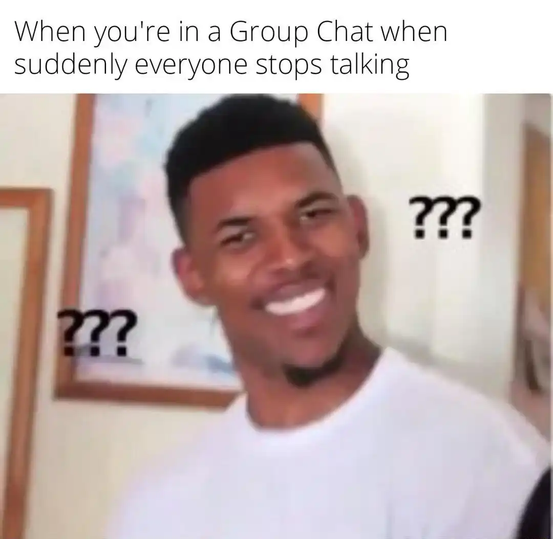 Confused nick young meme confused at silent group chat