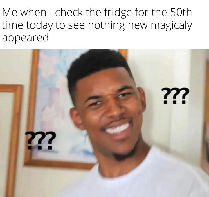 Confused nick young meme check fridge many times find no new food