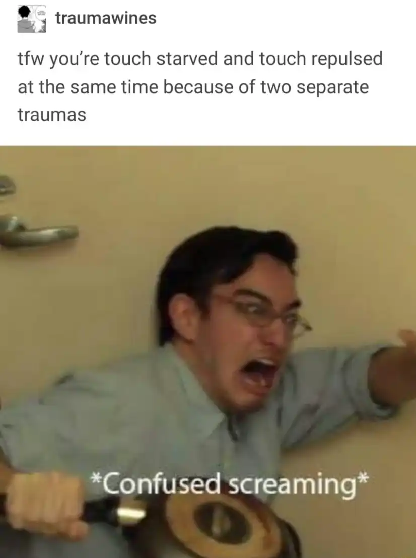 Confused screaming meme dealing with conflicting touch feelings