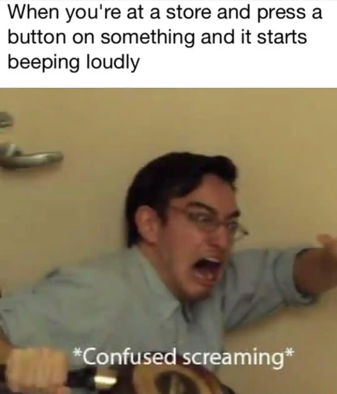 Confused screaming meme press store button panic at loud beep
