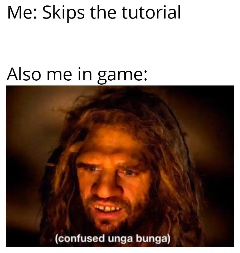 Confused unga bunga meme skips tutorial in game