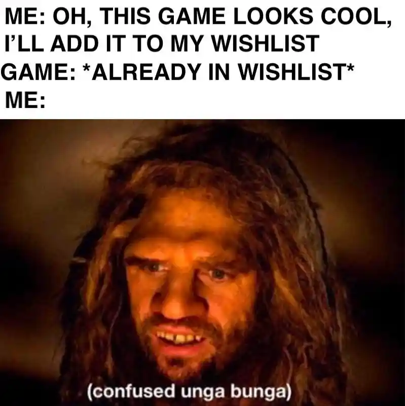 Confused unga bunga meme find game in wishlist