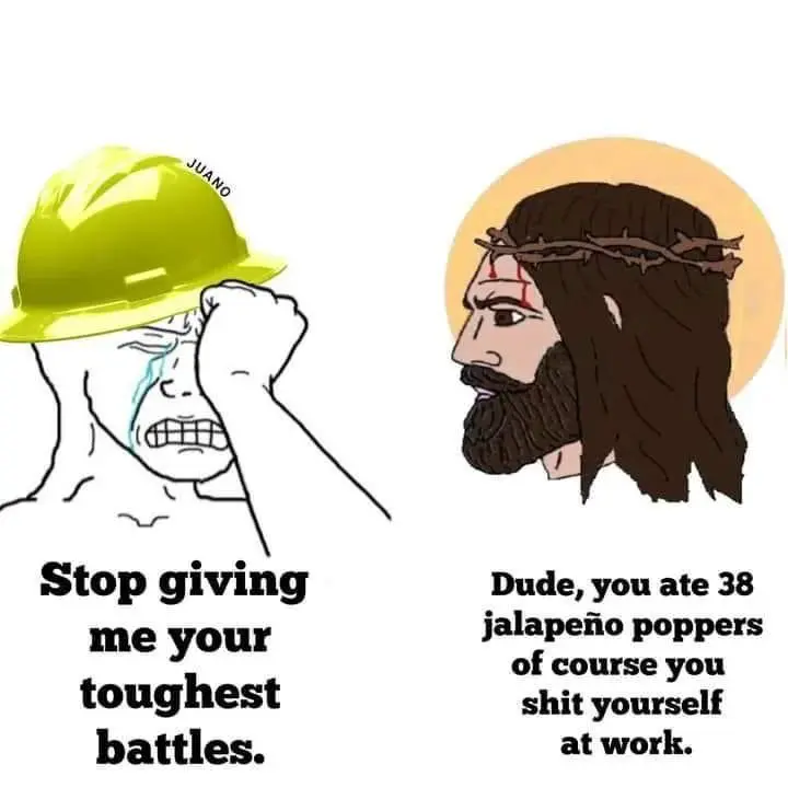 Jesus tough battles meme spicy work joke