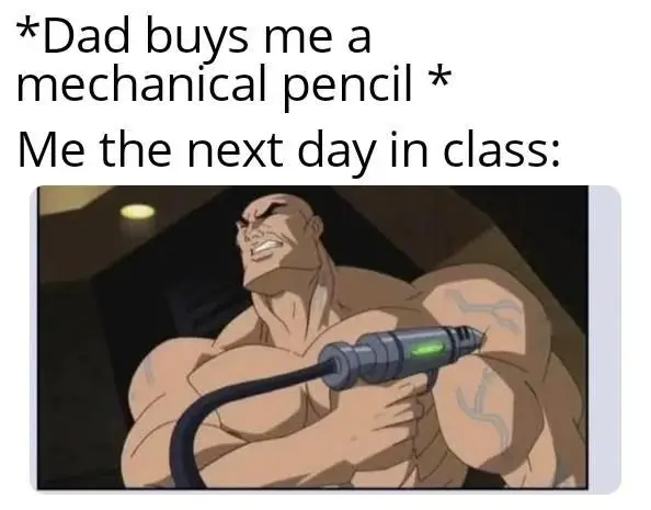 Mechanical pencil meme acting cool
