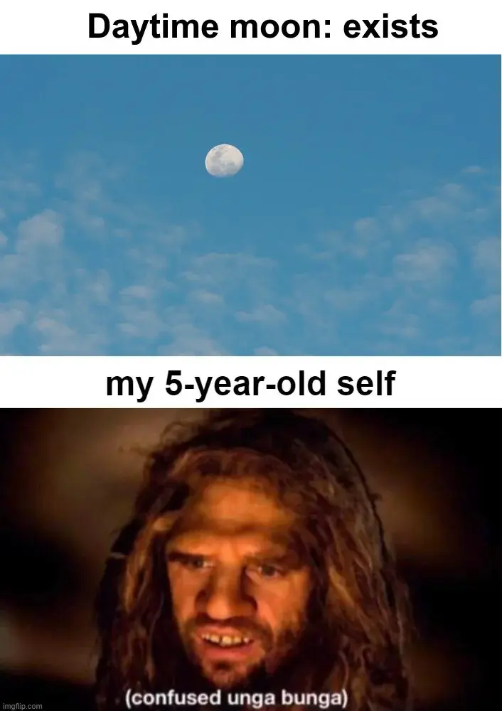 Daytime moon meme confuses 5 year old me