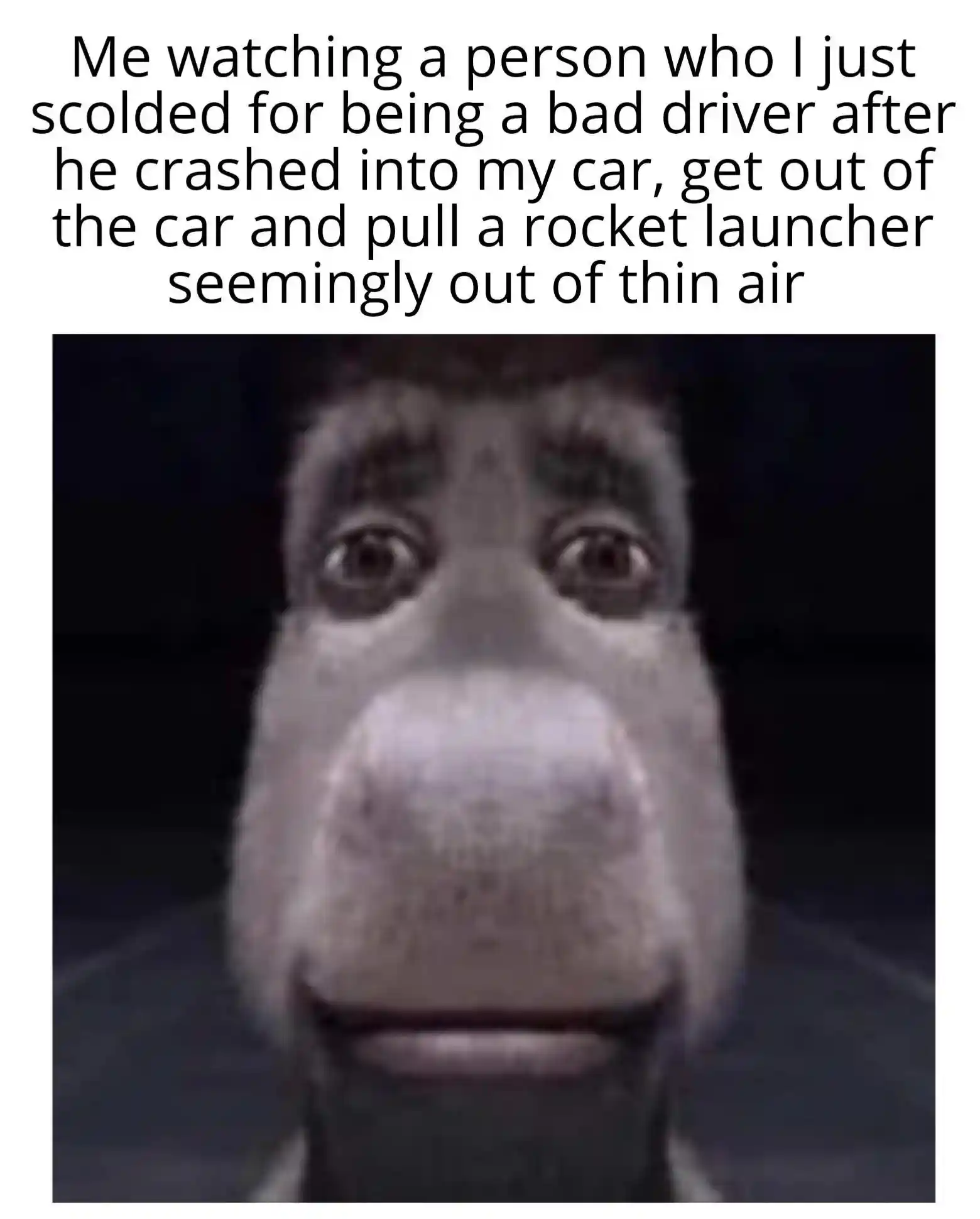 Donkey staring meme seeing bad driver pull rocket launcher