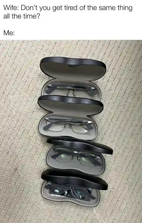 Same glasses sets meme reply to wife