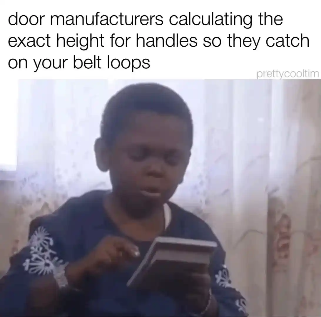 Door maker meme counting to catch belt loops