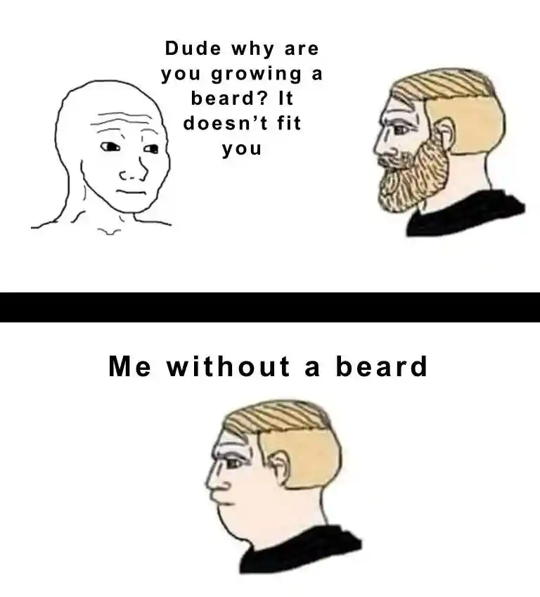 Beard growing meme mocking no beard look