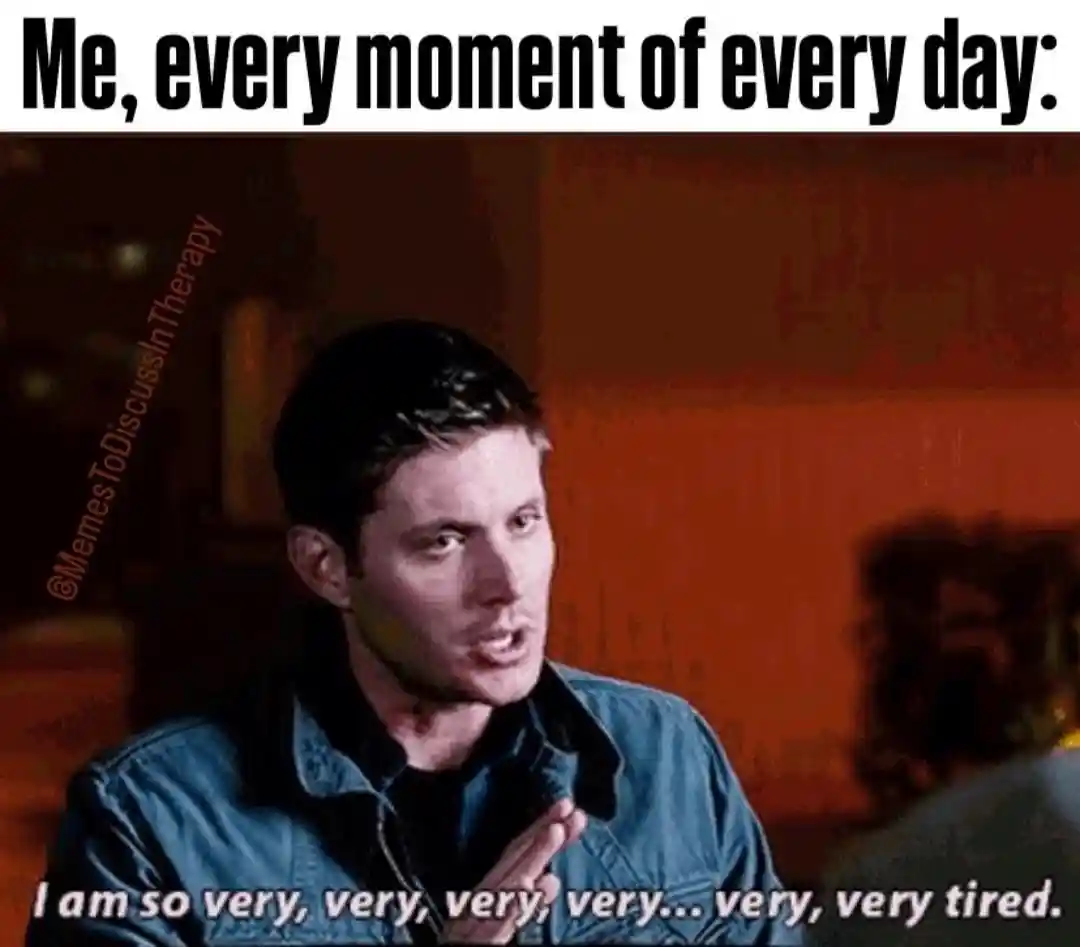 Very tired meme showing daily exhaustion