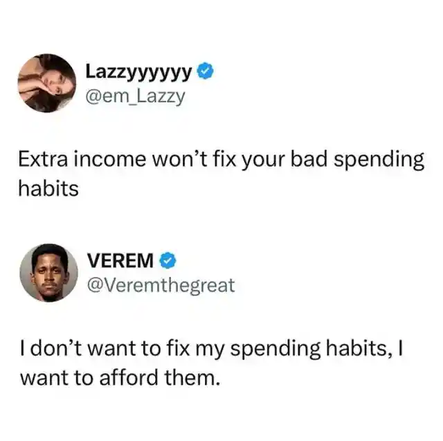 Bad spending habits meme want to afford