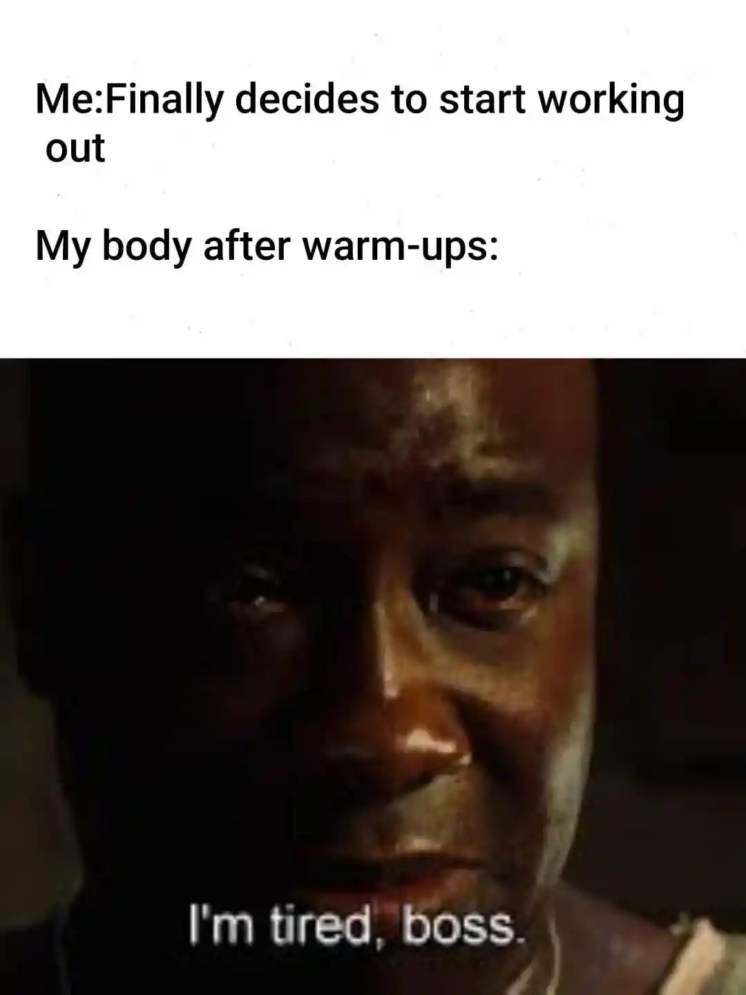 Workout meme body tired after warmup