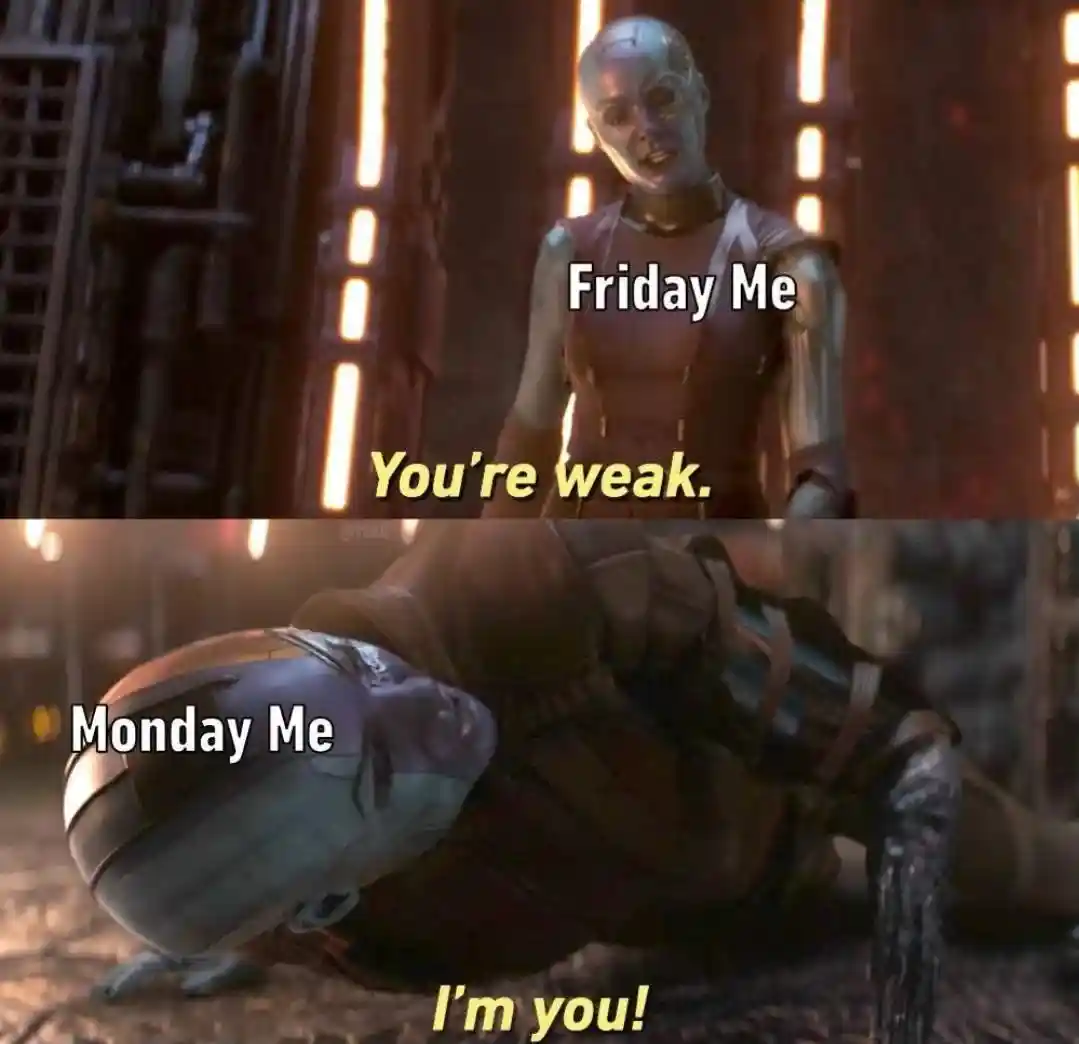 Friday me monday meme calls monday weak