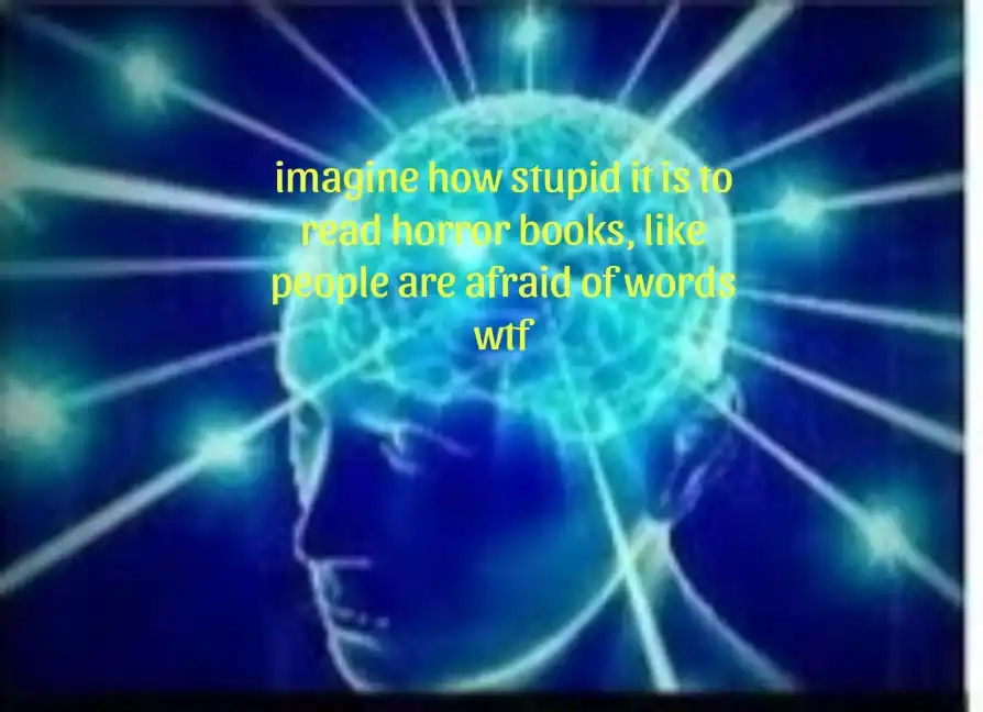Galaxy brain meme diss horror word fear
