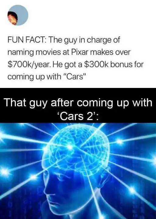 Galaxy brain meme naming cars2 for pixar
