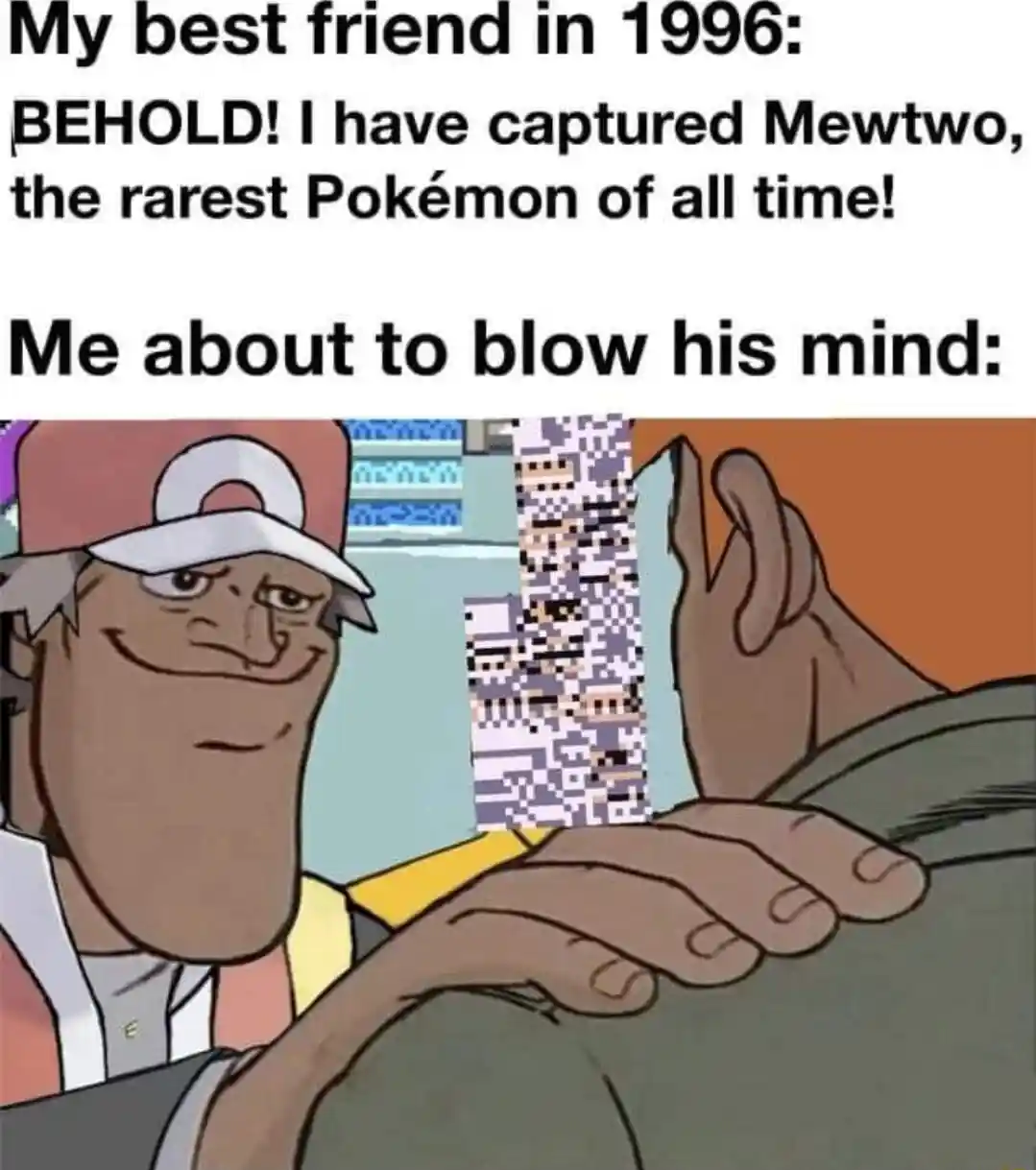 Hand on shoulder meme 1996 pokemon missingno vs mewtwo
