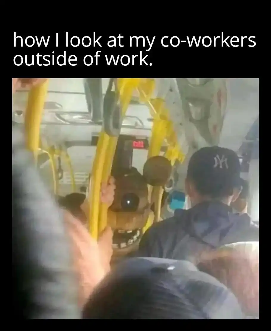 Looking at coworkers outside work meme