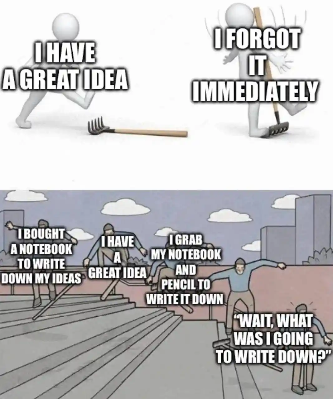 Great idea meme forget idea before writing