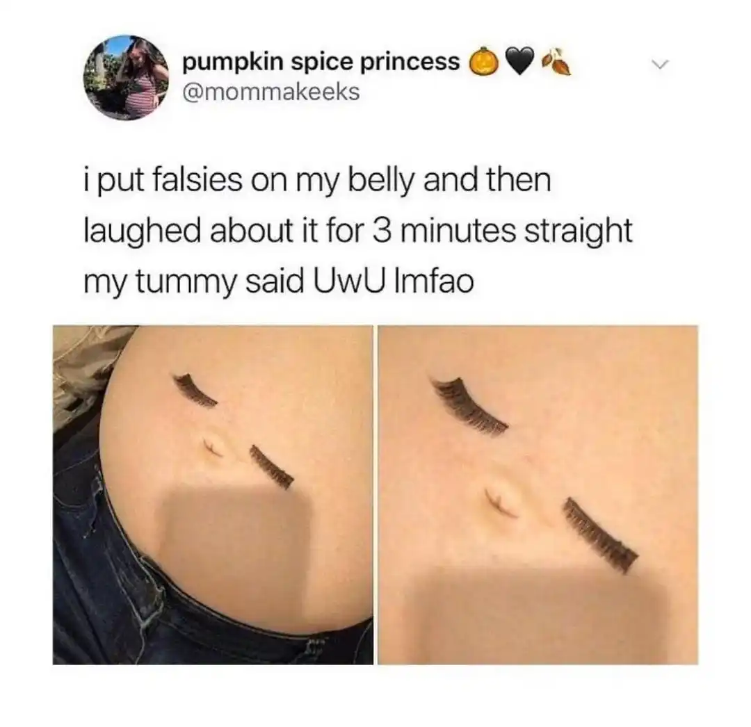 Falsies on belly meme making uwu face