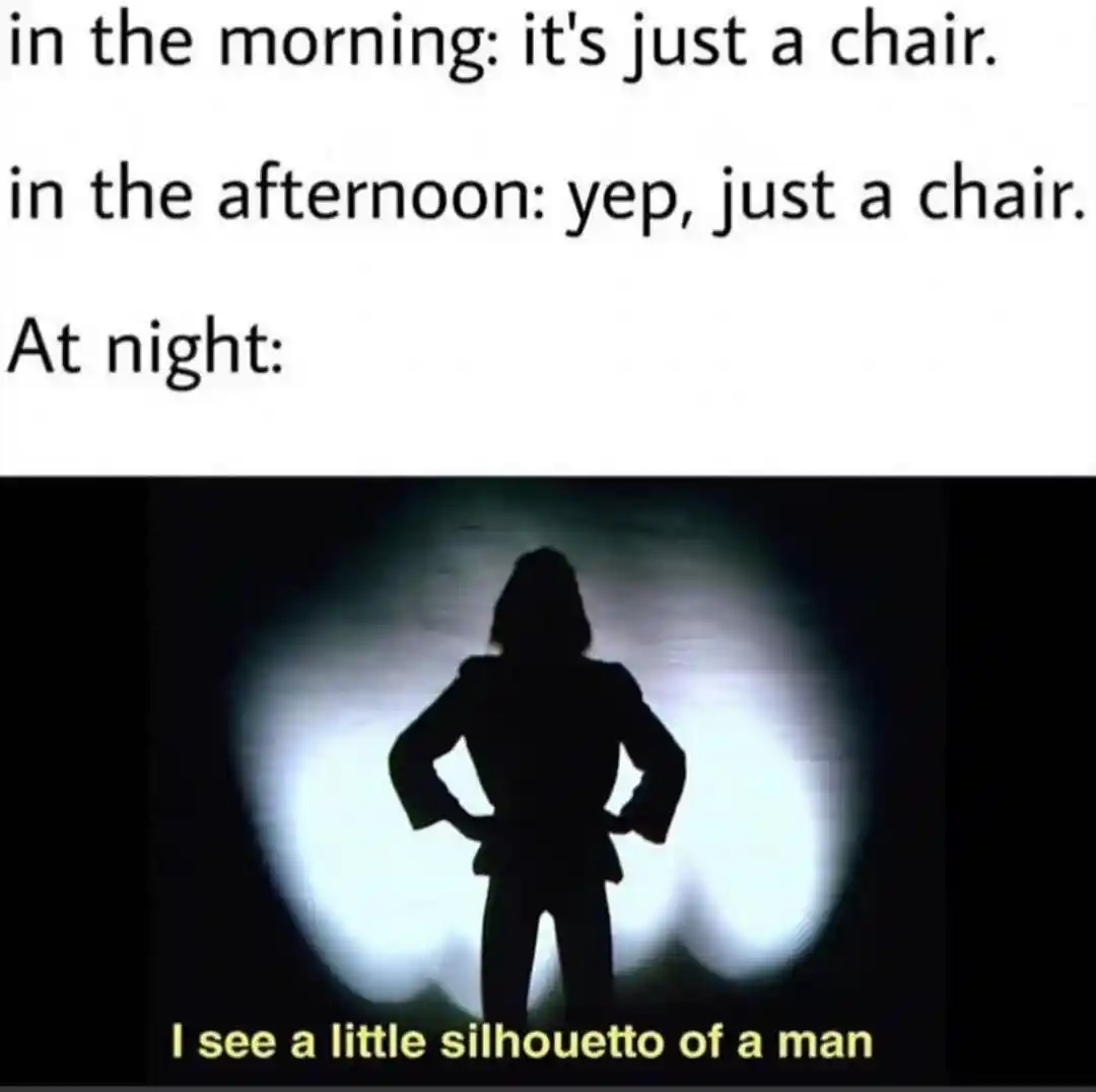 Chair meme seeing scary figures at night