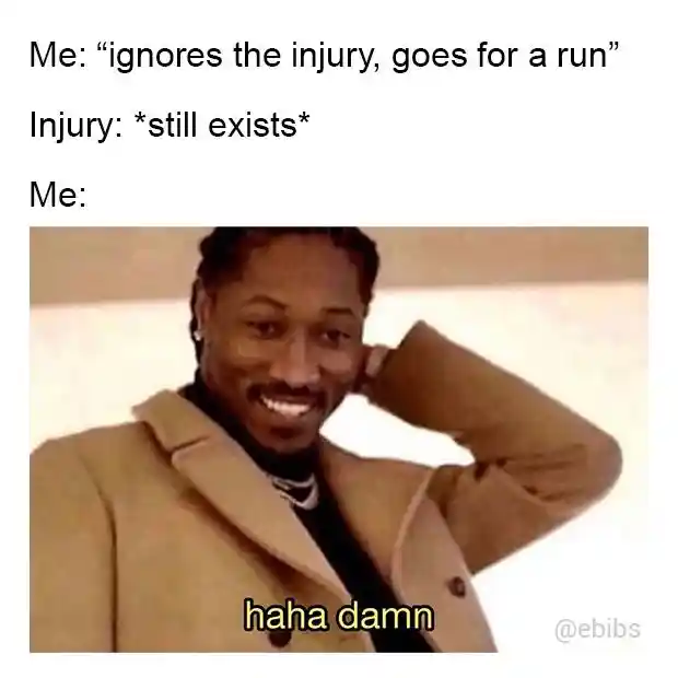 Ignore injury run meme awkwardly reacts