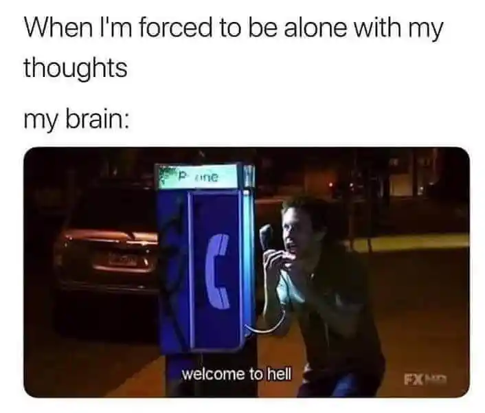Overthinking meme says welcome to hell