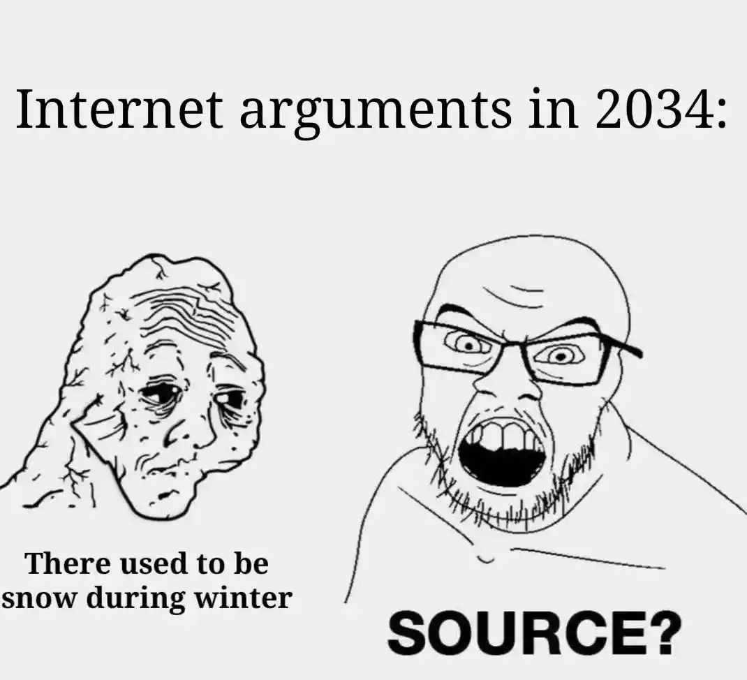 Internet arguments 2034 meme demanding source