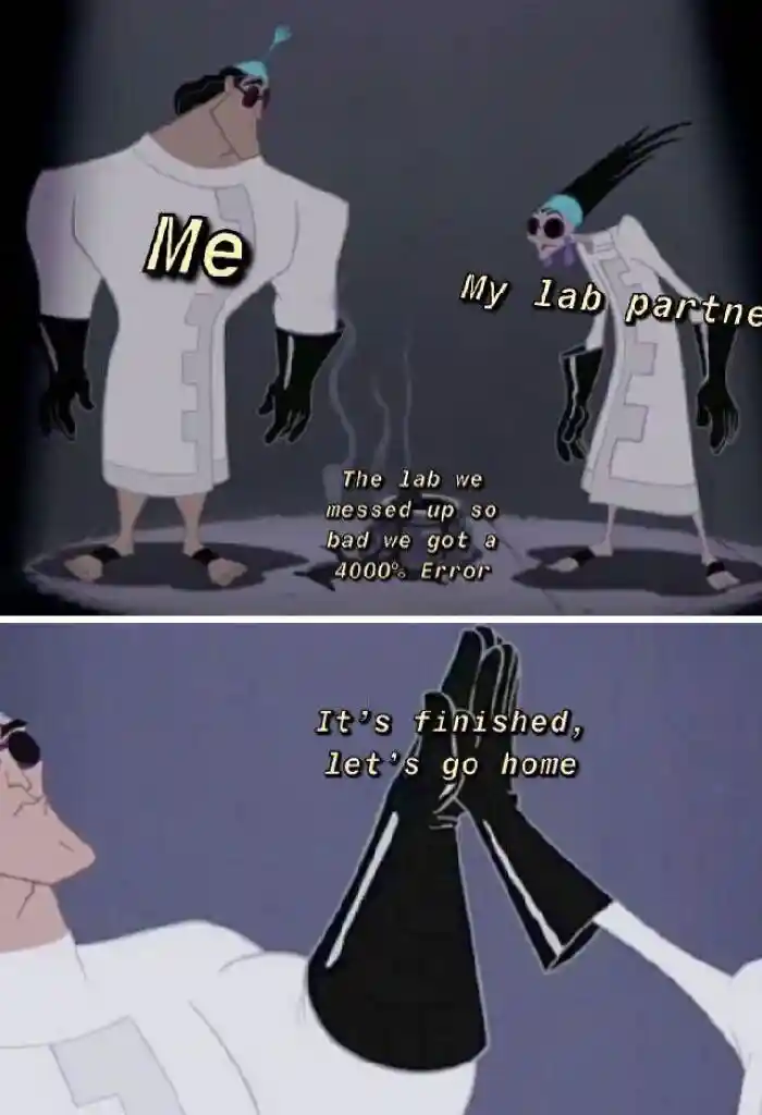 Lab partner messed up lab meme high five to go home