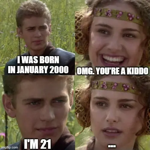 Born in 2000 age meme shocks padme
