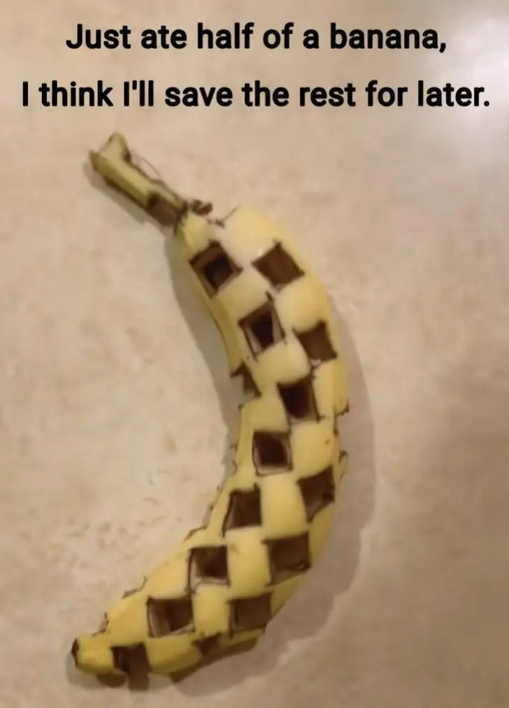 Carved banana meme saving half for later