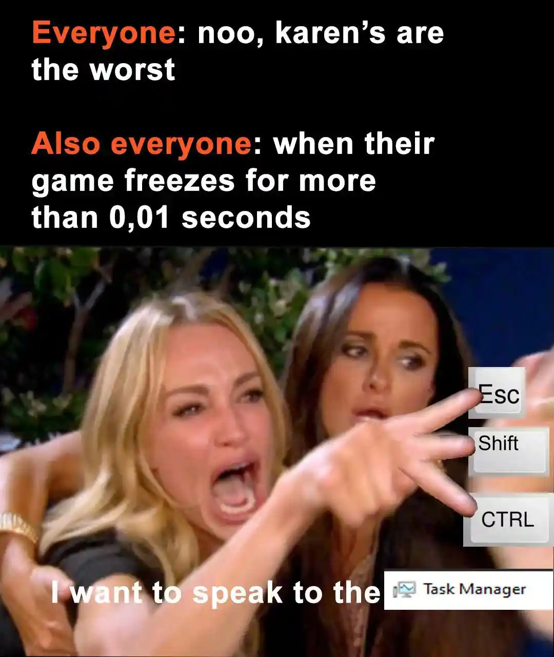 Karen gamer meme yells for task manager