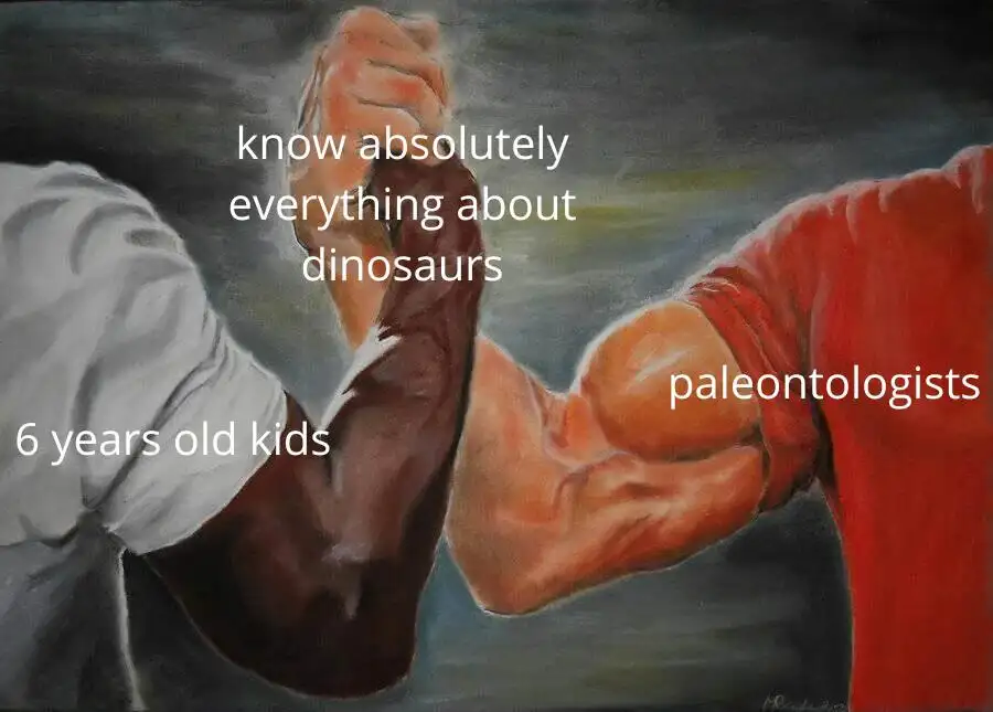6 year old kids paleontologists meme share equal dinosaur knowledge