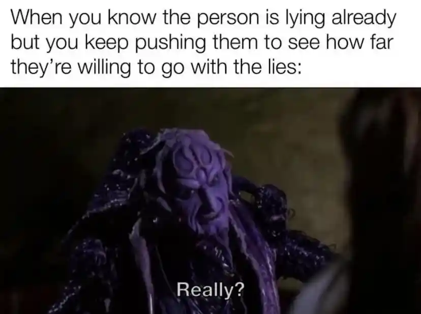 Liar testing meme Waiting for more lies
